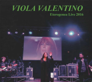 Viola Valentino: “Eterogenea Live 2016” è il suo primo album dal vivo.