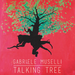 Gabriele Muselli: “Talking tree”, il secondo singolo di un cantautore millennial 1