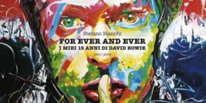 “For Ever and Ever”: per riscoprire una fase di David Bowie 1
