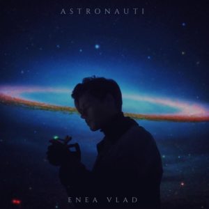 “Astronauti” il nuovo singolo di ENEA VLAD 1