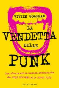 #Notedicarta: “La vendetta delle punk” di Vivien Goldman 2