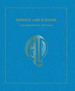 Emerson, Lake & Palmer: l'autobiografia 2