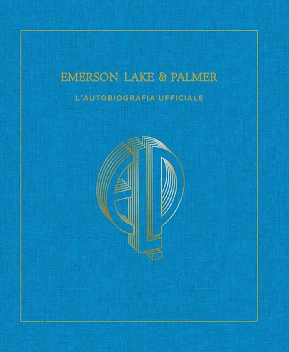 Emerson, Lake & Palmer: l'autobiografia book cover 