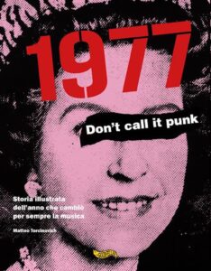 Matteo Torcinovich: “1977. Don't call it punk” 2