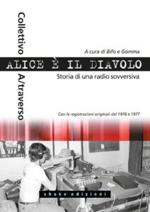 Radio Alice, Storia di una radio sovversiva