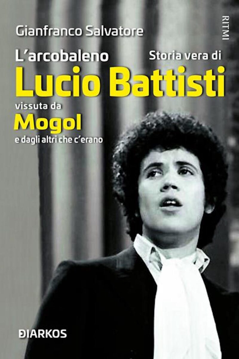 “L’Arcobaleno” storia vera di Lucio Battisti - book cover 
