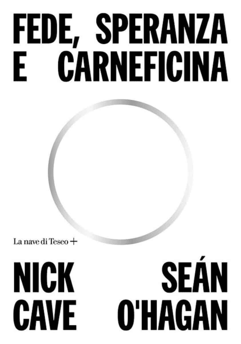 Nick Cave e Seán O'Hagan "Fede, speranza e carneficina" - book cover