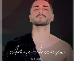AmoreAssenza, il singolo d’esordio del bravo Manuel Ciancarelli