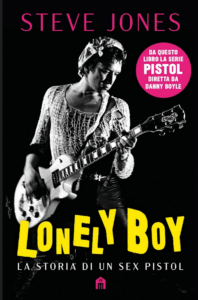 Steve Jones: “Lonely Boy” la storia di un Sex Pistol 1
