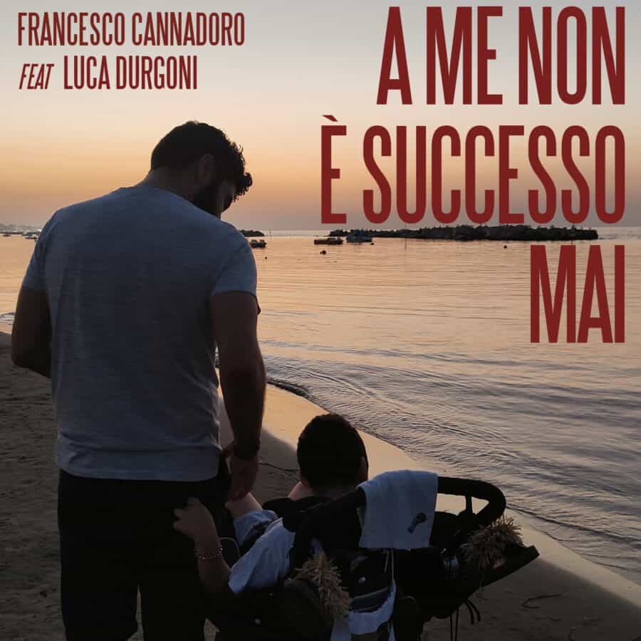 Francesco Cannadoro feat Luca Durgoni - A me non è successo mai - cover