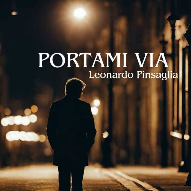 Leonardo Pinsaglia - Portami via - cover 